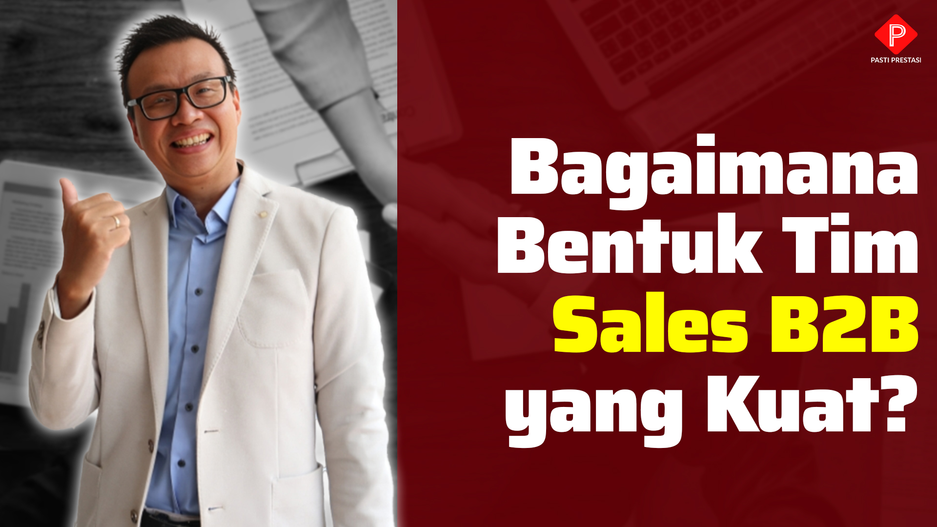 Bagaimana Membentuk Tim Sales B2B yang Kuat?
