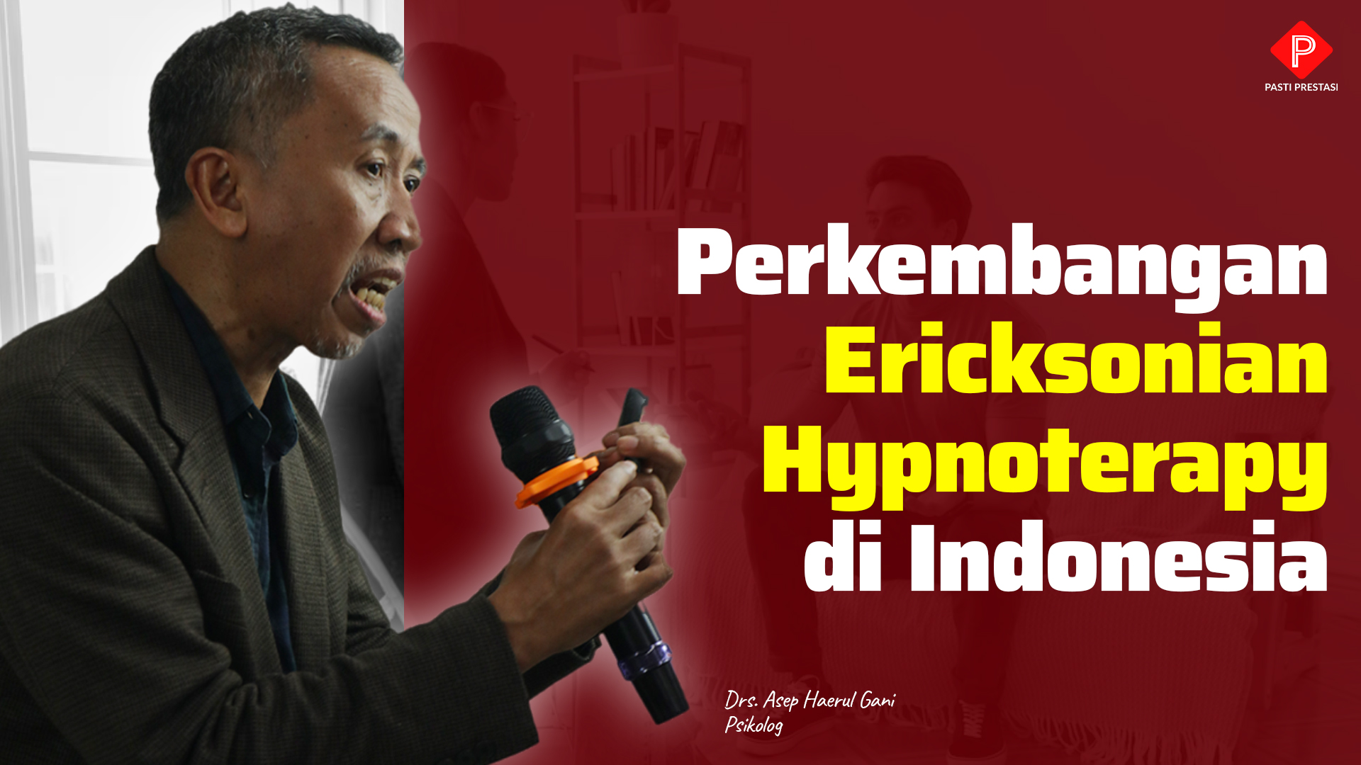 Perkembangan Ericksonian Hypnoterapy di Indonesia